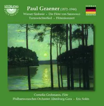 CD Paul Graener: Wiener Sinfonie • Die Flöte von Sanssouci • Turmwächterlied • Flötenkonzert