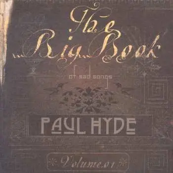CD Paul Hyde: The Big Book Of Sad Songs. Vol.1