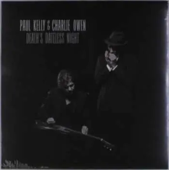 LP Paul Kelly: Death's Dateless Night