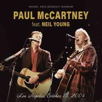 CD Paul Mccartney Feat. Neil Young: Los Angeles, October 15, 2004