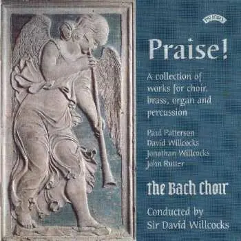 CD Paul Patterson: Praise! (A Collection Of Works For Choir, Brass, Organ And Percussion)