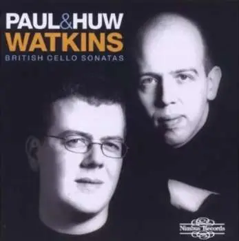 CD Paul Watkins: Paul & Huw Watkins - British Cello Sonatas