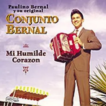 CD Conjunto Bernal: Mi Humilde Corazon