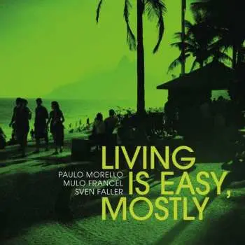 CD Paulo Morello: Living Is Easy, Mostly
