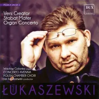 CD Paweł Łukaszewski: Musica Sacra 2: Veni Creator, Stabat Mater, Organ Concerto