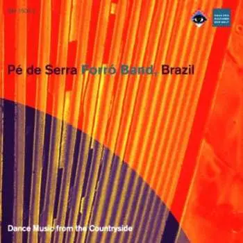 CD Pé De Serra Forro Band: Pé De Serra Forró Band, Brazil Dance Music From The Countryside
