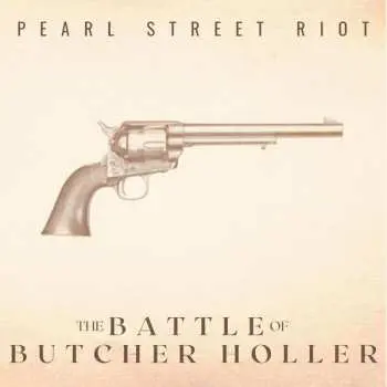 CD Pearl Street Riot: The Battle Of Butcher Holler (10th Anniversary Remaster)