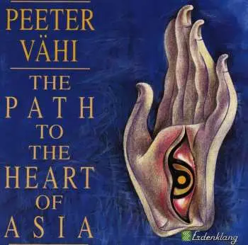 CD Peeter Vähi: The Path To The Heart Of Asia