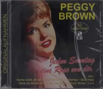 2CD Peggy Brown: Jeden Sonntag Eine Rose Von Dir