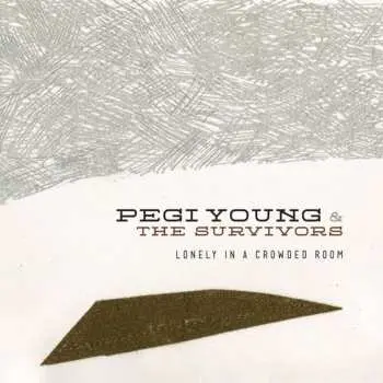LP Pegi Young & The Survivors: Lonely In A Crowded Room