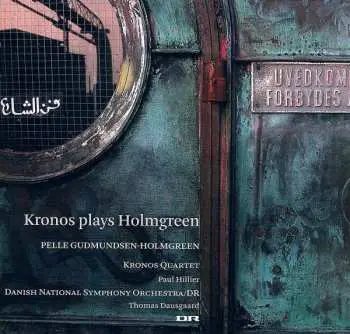 SACD Pelle Gudmundsen-Holmgreen: Kronos Plays Holmgreen