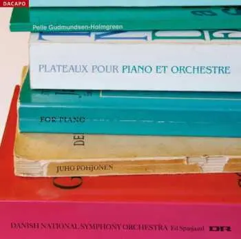 CD Pelle Gudmundsen-Holmgreen: Plateaux Pour Piano Et Orchestre