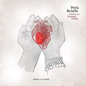 LP Perla Batalla: Letter To Leonard Cohen: Tribute To A Friend