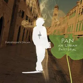 CD Persephone's Dream: Pan: An Urban Pastoral