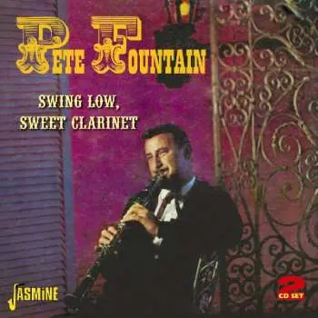 2CD Pete Fountain: Swing Low, Sweet Clarinet