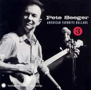 CD Pete Seeger: American Favorite Ballads Vol. 3