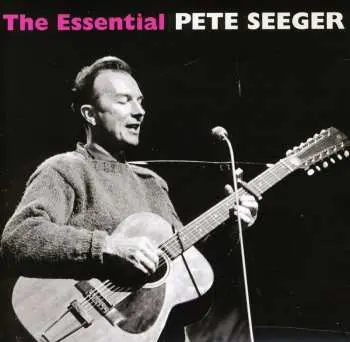 2CD Pete Seeger: The Essential Pete Seeger