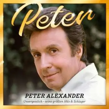 2CD Peter Alexander: Peter (Unvergesslich - Seine Größten Hits & Schlager)