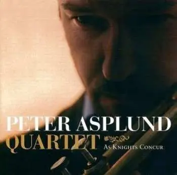 CD Peter Asplund Quartet: As Knights Concur