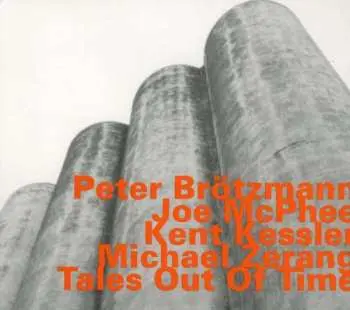 CD Peter Brötzmann: Tales Out Of Time