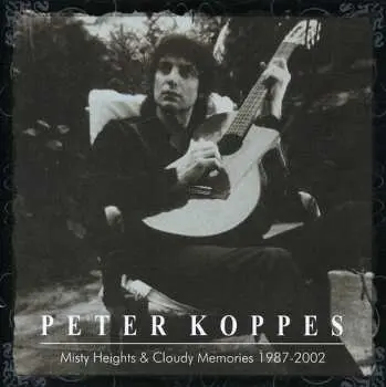 2CD Peter Koppes: Misty Heights & Cloudy Memories 1987-2002