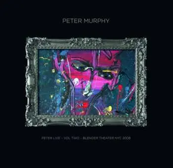 2CD Peter Murphy: Peter Live Volume Two Blender Theatre At Gramercy NYC 2008