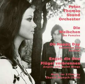 2CD Peter Thomas Sound Orchestra: Die Weibchen (The Females) / Oh Happy Day (Seventeen And Anxious) / Engel, Die Ihre Flügel Verbrennen (Angels With Burnt Wings)