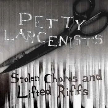 LP Petty Larcenists: Stolen Chords And Lifted Riffs