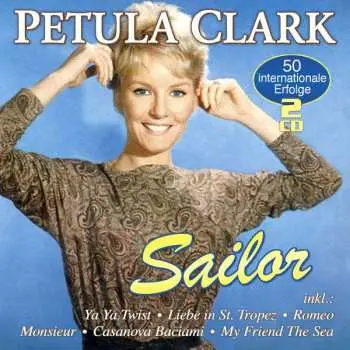 2CD Petula Clark: Sailor: 50 Internationale Erfolge