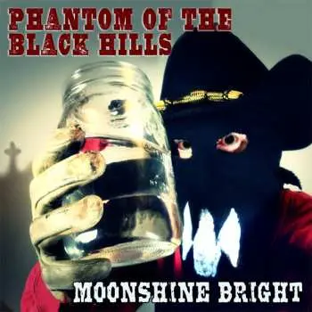 CD Phantom Of The Black Hills: Moonshine Bright