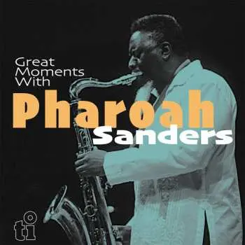 2LP Pharoah Sanders: Great Moments With Pharoah Sanders LTD | NUM | CLR
