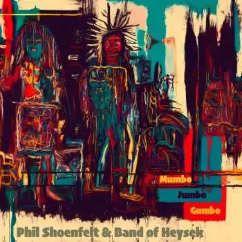 CD Phil Shöenfelt: Mumbo Jumbo Gumbo
