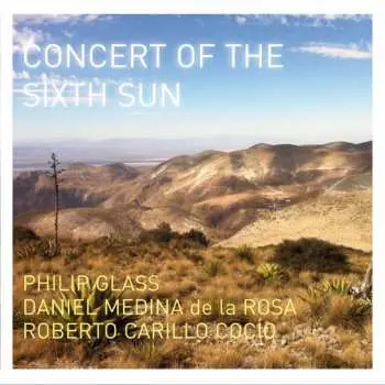 CD Philip Glass: Concert Of The Sixth Sun