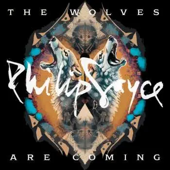 Philip Sayce: Wolves Are Coming LP