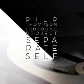 CD Philip Thompson: Separate Self