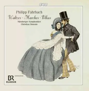 CD Philipp Fahrbach: Waltzes · Marches · Polkas