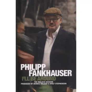 MC Philipp Fankhauser: I'll Be Around (The Malaco Session)