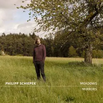 LP Philipp Schiepek: Meadows And Mirrors (180g)
