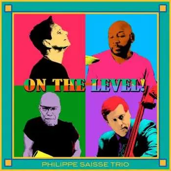 CD Philippe Saisse Trio: On The Level!