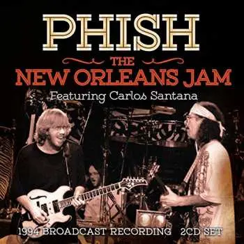2CD Phish: The New Orleans Jam (1994 Broadcast Recording)