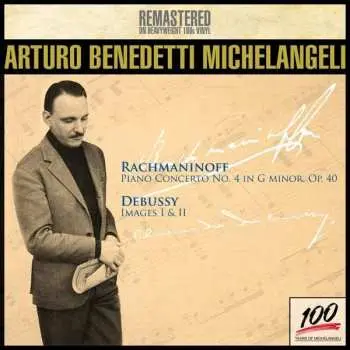 LP Arturo Benedetti Michelangeli: Piano Concerto Nº4 In G Minor, Op. 40 / Images I & II