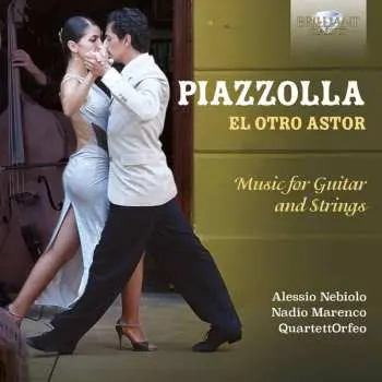 CD Astor Piazzolla: El Otro Astor (Music For Guitar And Strings)