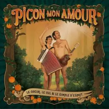 LP Picon Mon Amour: Le cœur, le cul & le simple d'esprit