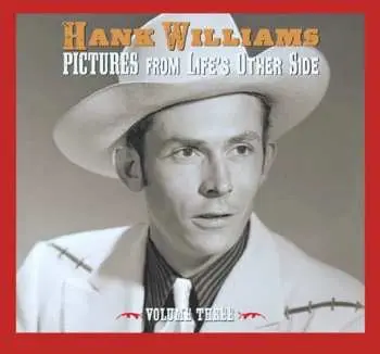 2CD Hank Williams: Pictures From Life’s Other Side, Vol. 3 PIC