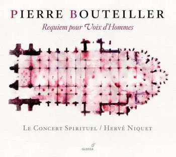 CD Pierre Bouteiller: Requiem Pour Voix D’Hommes