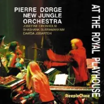 CD Pierre Dørge & New Jungle Orchestra: At The Royal Playhouse