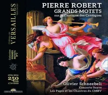 CD Pierre Robert: Grands Motets Sur Le Cantique Des Cantiques