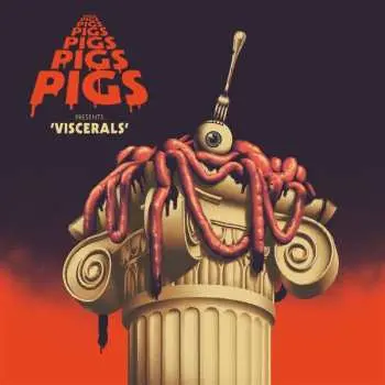 LP Pigs Pigs Pigs Pigs Pigs Pigs Pigs: Viscerals LTD | CLR