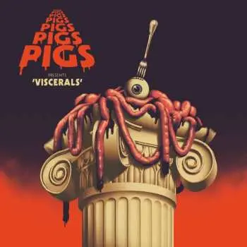 LP Pigs Pigs Pigs Pigs Pigs Pigs Pigs: Viscerals LTD | CLR