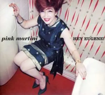 CD Pink Martini: Hey Eugene!